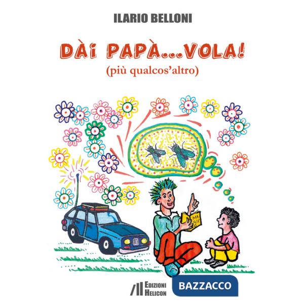 Dai papà... vola!. (più qualcos'altro)