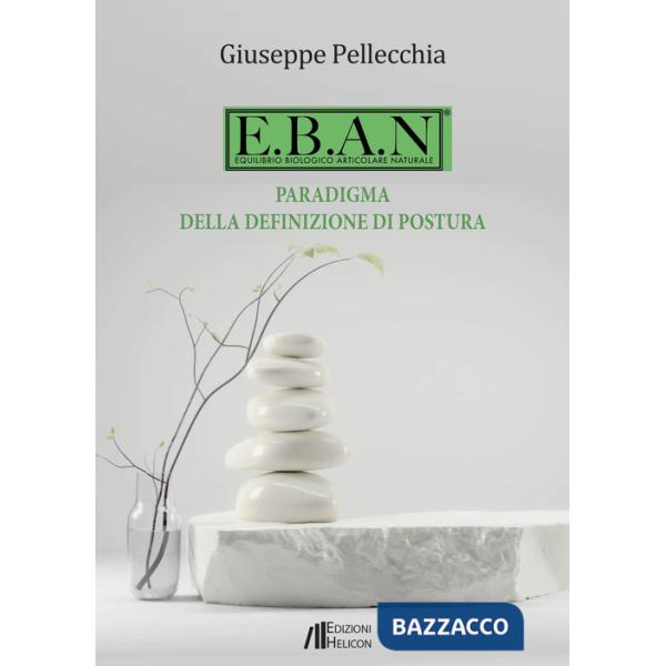 E.B.A.N. Equilibrio biologico articolare naturale. Paradigma della definizione di postura