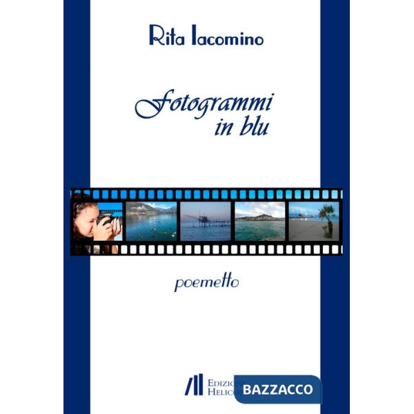 Fotogrammi in blu. Poemetto