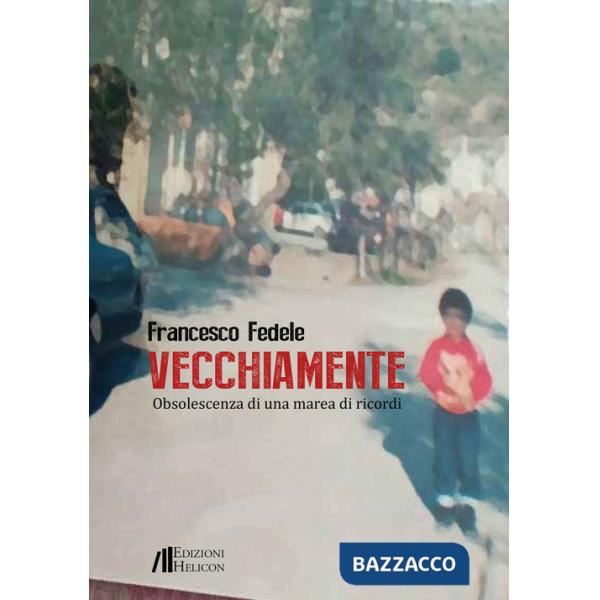 Vecchiamente. Obsolescenza di una marea di ricordi