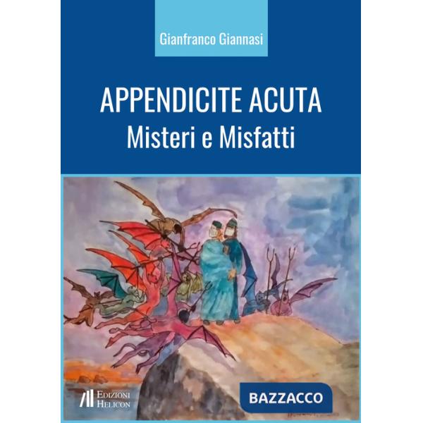 Appendicite acuta. Misteri e Misfatti
