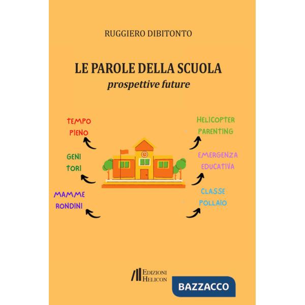 Parole della scuola. Prospettive future (Le)