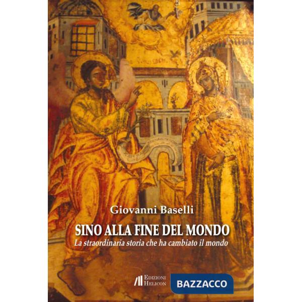 Sino alla fine del mondo. La straordinaria storia che ha cambiato il mondo