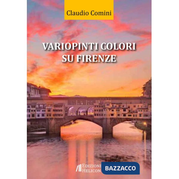 Variopinti colori su Firenze