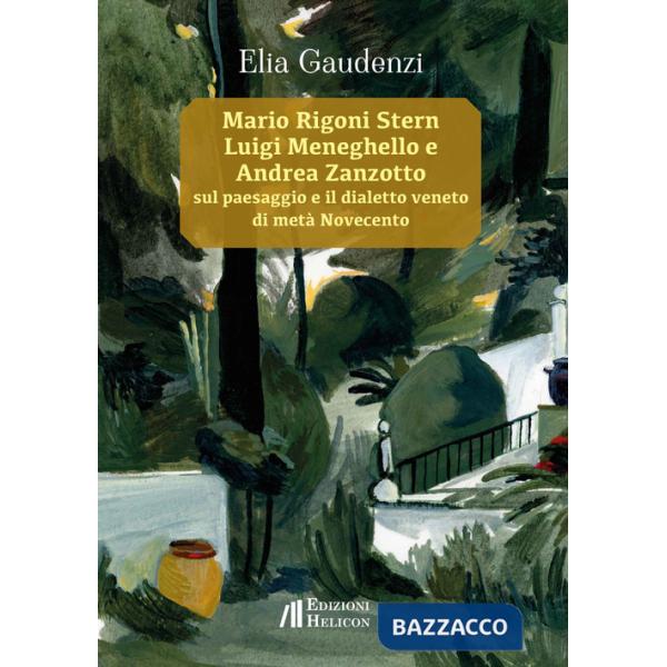 Mario Rigoni Stern, Luigi Meneghello e Andrea Zanzotto sul paesaggio e il dialetto veneto di metà Novecento