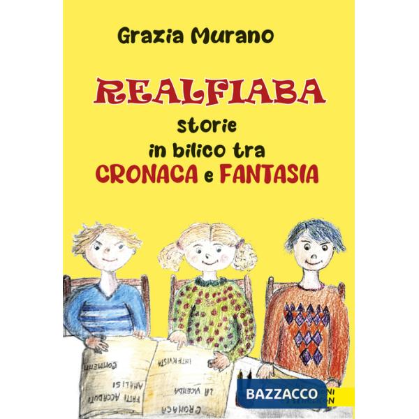 Realfiaba. Storie in bilico tra cronaca e fantasia