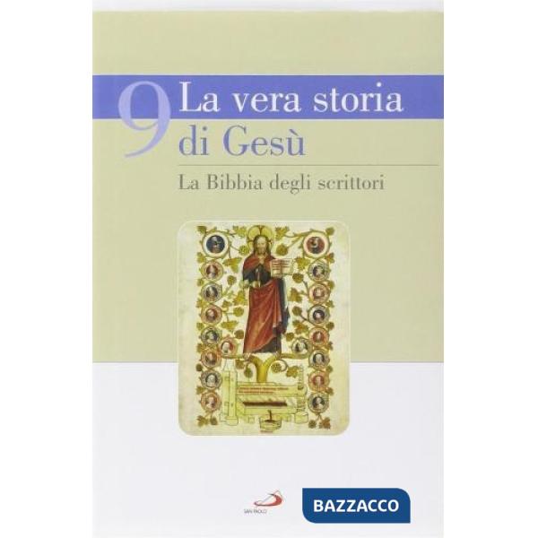 Vera storia di Gesù (La). Vol. 9: La Bibbia degli scrittori