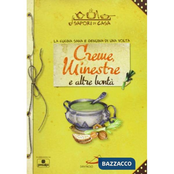 Creme, minestre. Sapori di casa