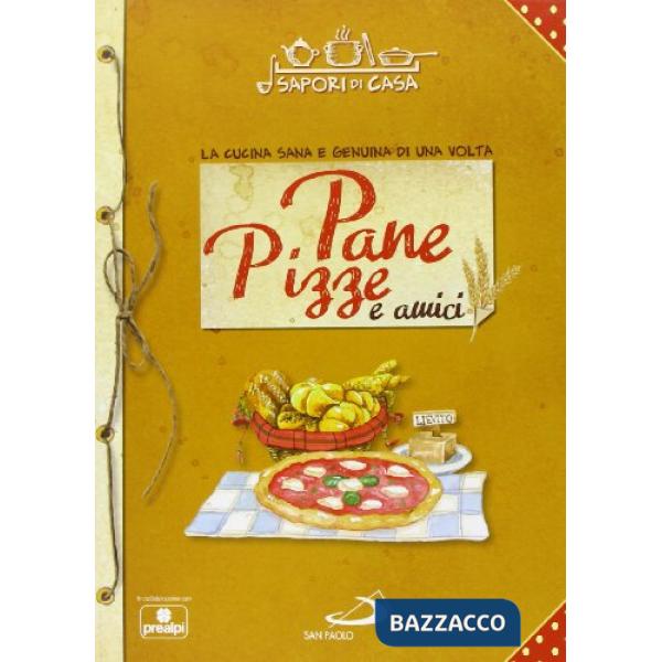 Pane, pizza e amici. Sapori di casa