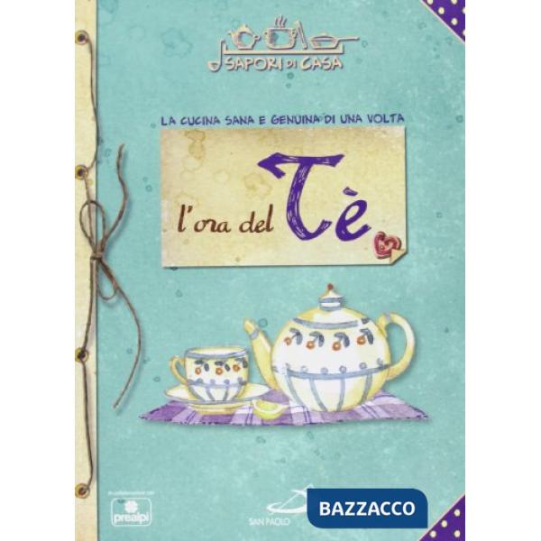 Ora del tè. Sapori di casa (L')