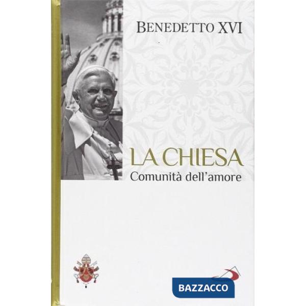 Chiesa. Comunità dell'amore. I fondamenti della fede (La). Vol. 3