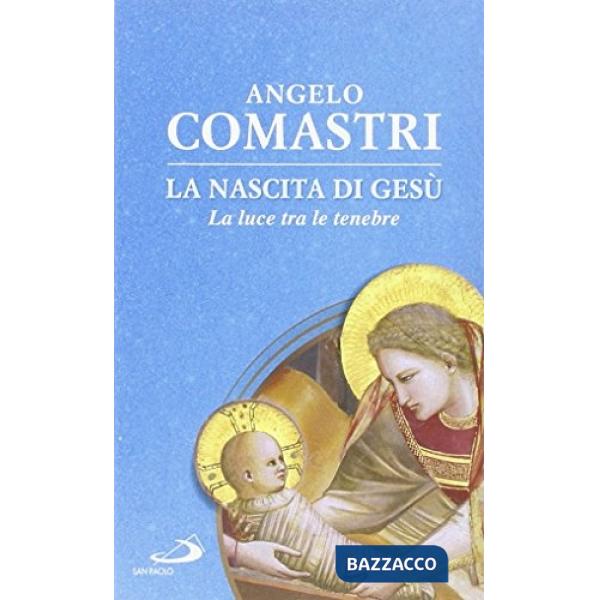 Nascita di Gesù. La luce tra le tenebre (La)