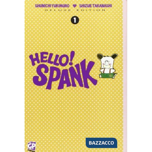 Hello! Spank deluxe. Vol. 1