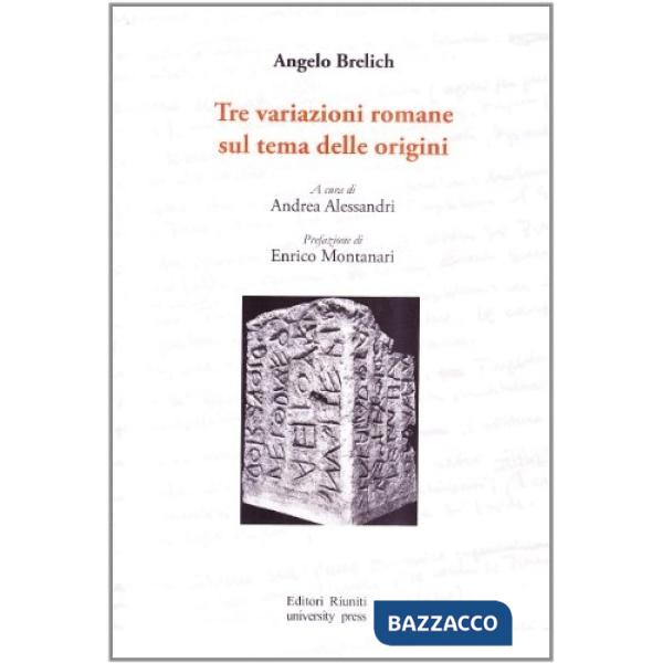 Tre variazioni romane sul tema delle origini