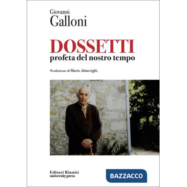 Dossetti. Profeta del nostro tempo