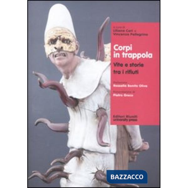 Corpi in trappola. Vite e storie tra i rifiuti