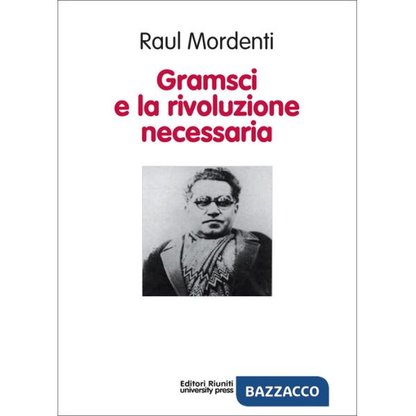 Gramsci e la rivoluzione necessaria