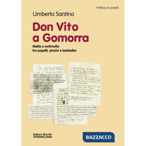Don Vito a Gomorra. Mafia e antimafia tra papelli, pizzini e bestseller