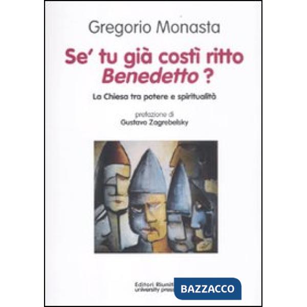 Se' tu già costì ritto, Bendetto? La chiesa tra potere e spiritualità