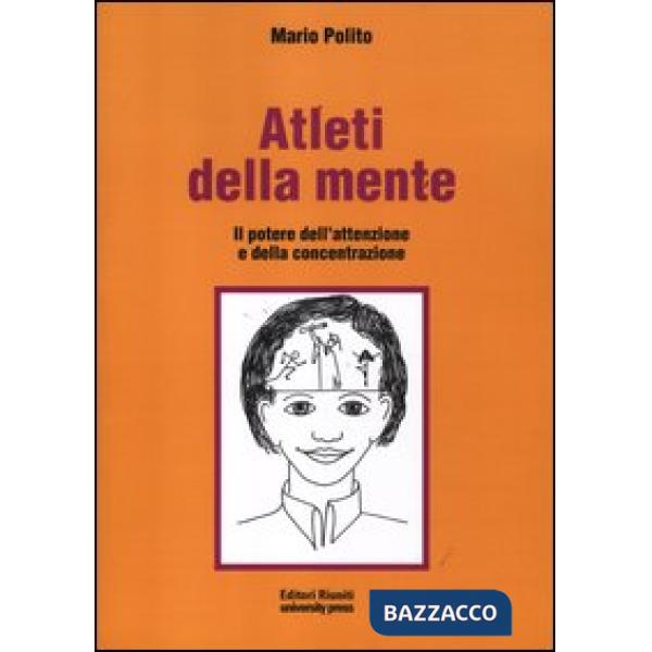 Atleti della mente. Il potere dell'attenzione e della concentrazione