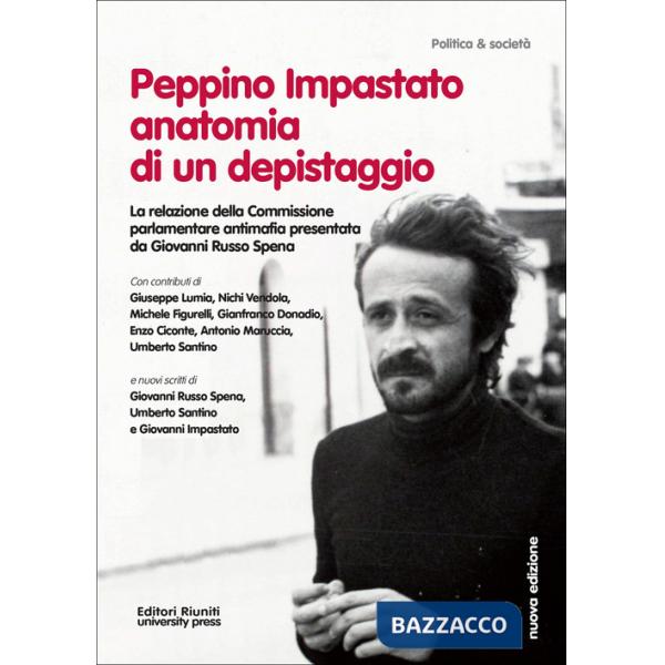 Peppino Impastato: anatomia di un depistaggio. la relazione della commissione pa