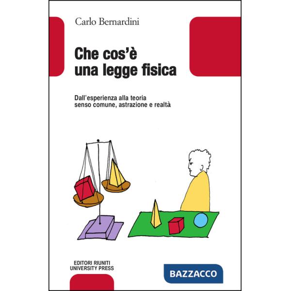 Che cos'è una legge fisica. Dall'esperienza alla teoria, senso comune, astrazion