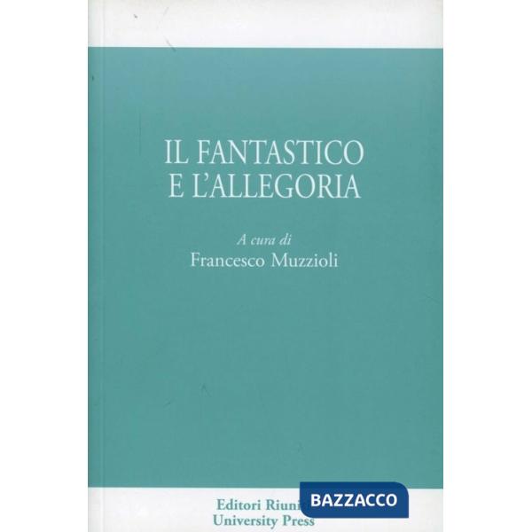 Fantastico e l'allegorico (Il)