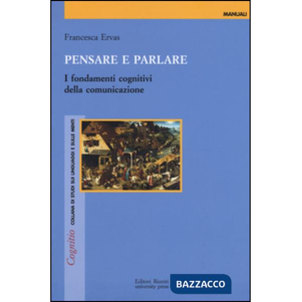 Pensare e parlare. I fondamenti cognitivi della comunicazione