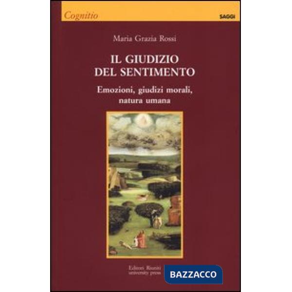 Giudizio del sentimento. Emozioni, giudizi morali, natura umana (Il)