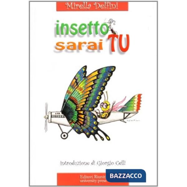 Insetto sarai tu