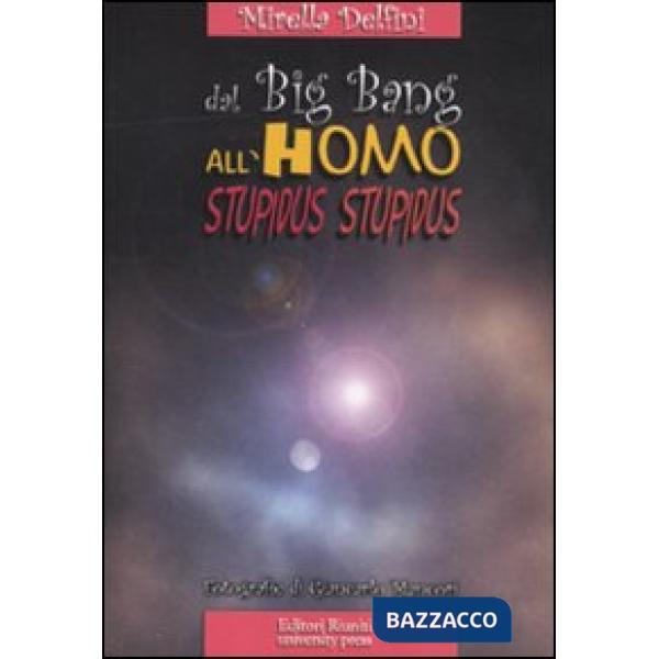 Dal big bang all'homo stupidus stupidus