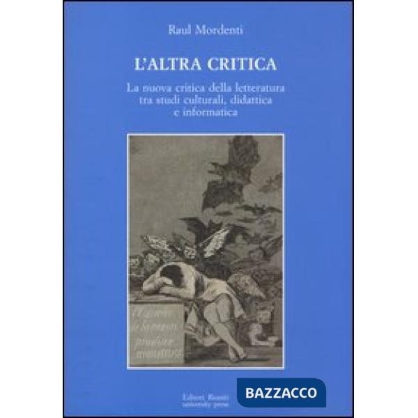 Altra critica. La nuova critica della letteratura tra studi culturali, didattica