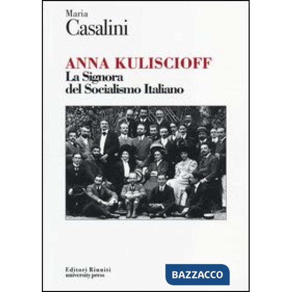 Anna Kuliscioff. La signora del socialismo italiano
