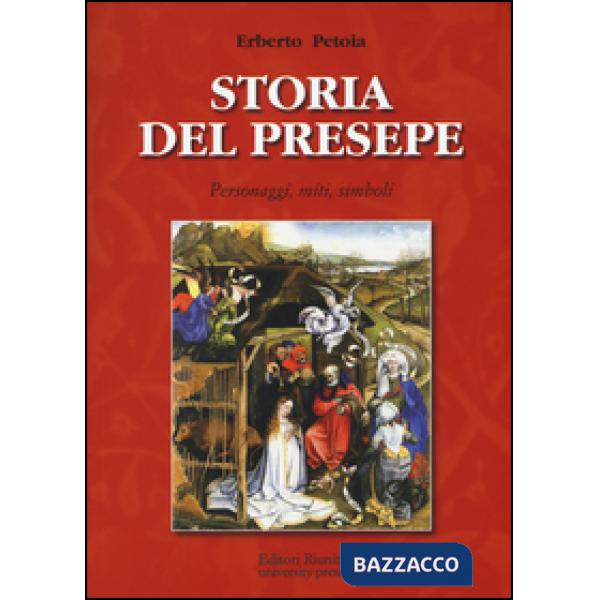 Storia del presepe. Personaggi, miti, simboli
