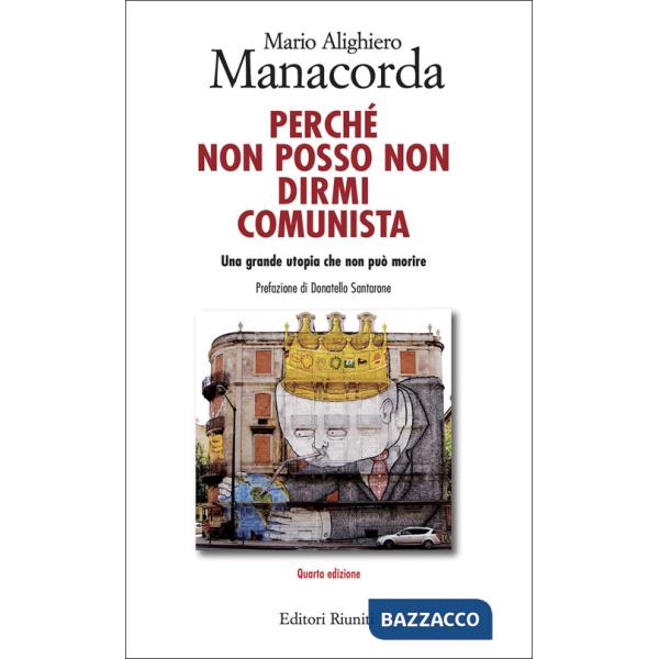 Perché non posso non dirmi comunista. Una grande utopia che non può morire