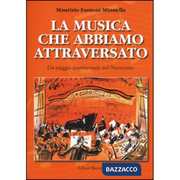 Musica che abbiamo attraversato. Un viaggio sentimentale nel Novecento (La)