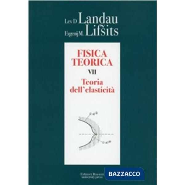 Fisica teorica. Vol. 7: Teoria dell'elasticità.