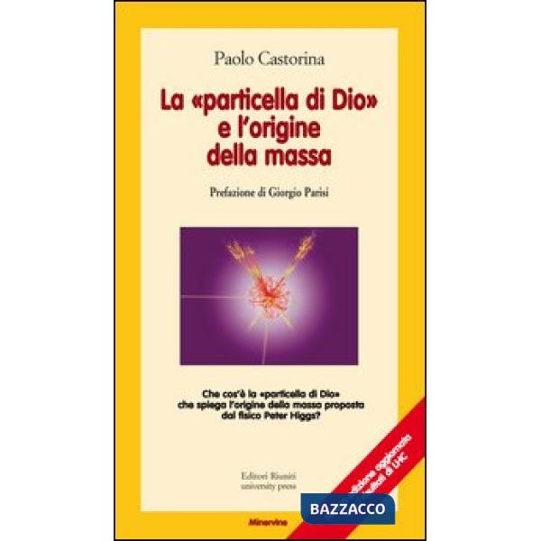 «particella di Dio» e l'origine della massa (La)