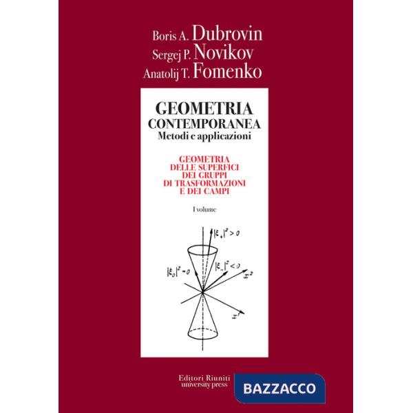 Geometria contemporanea. Metodi e applicazioni. Vol. 1