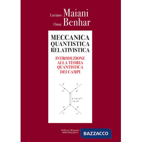 Meccanica quantistica relativistica. Introduzione alla teoria quantistica dei campi