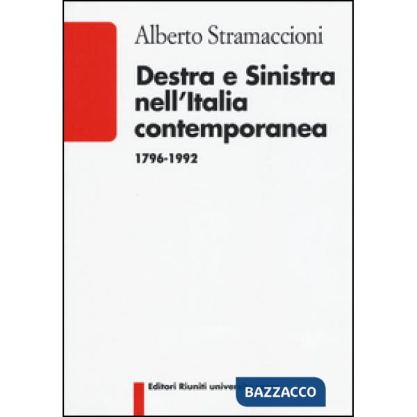 Destra e sinistra nell'Italia contemporanea (1796-1992)