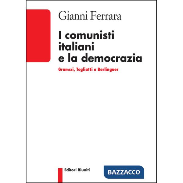 Comunisti italiani e la democrazia. Gramsci, Togliatti, Berlinguer (I)
