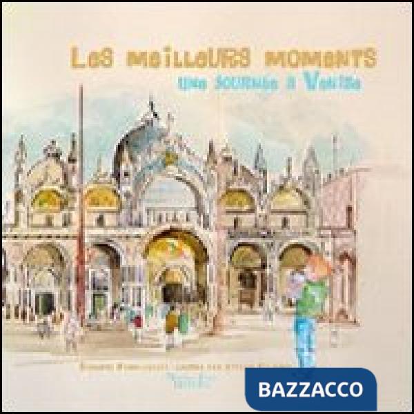 Tempo più bello. Un giorno a Venezia. Ediz. francese (Il)