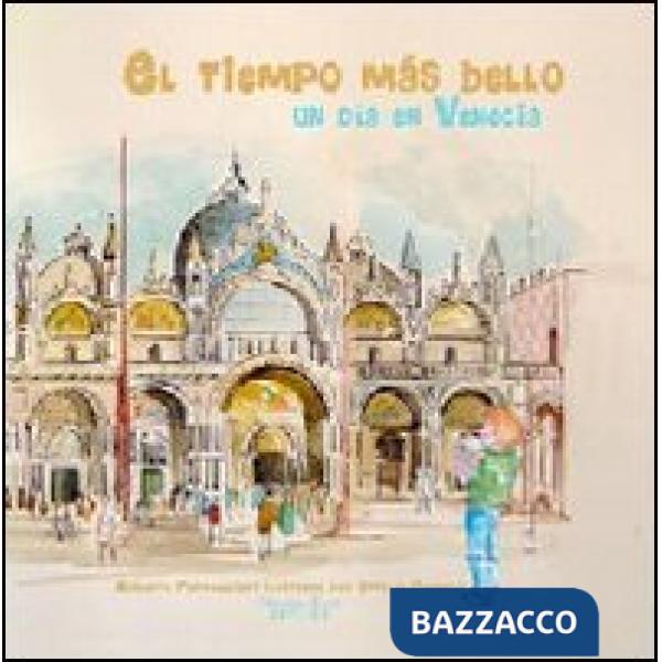 Tempo più bello. Un giorno a Venezia. Ediz. spagnola (Il)