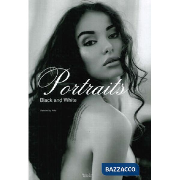 Portraits. Black and white. Ediz. illustrata