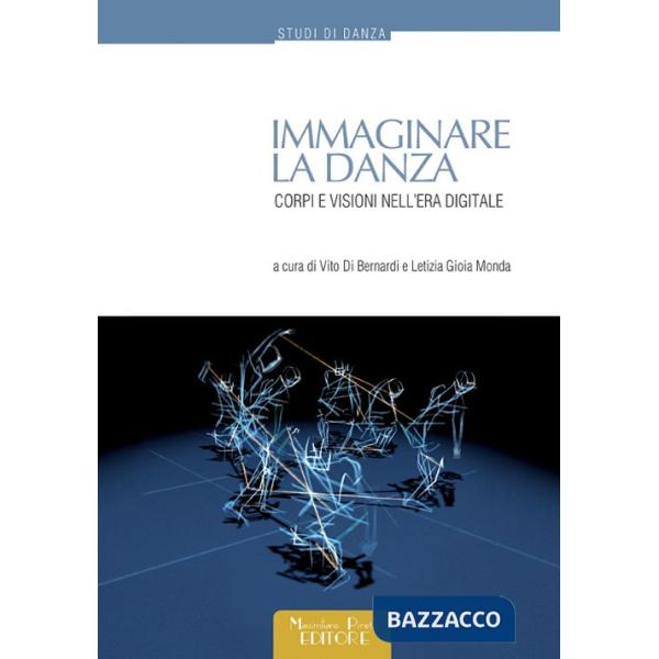 Immaginare la danza. Corpi e visioni nell'era digitale