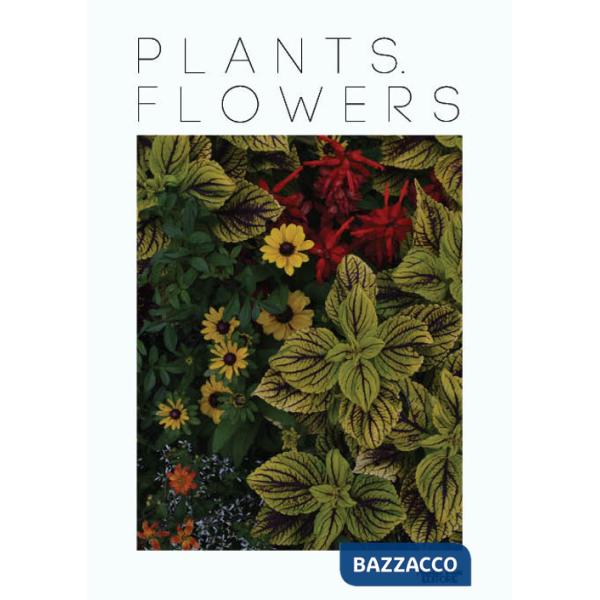 Plants. Flowers. Ediz. a colori