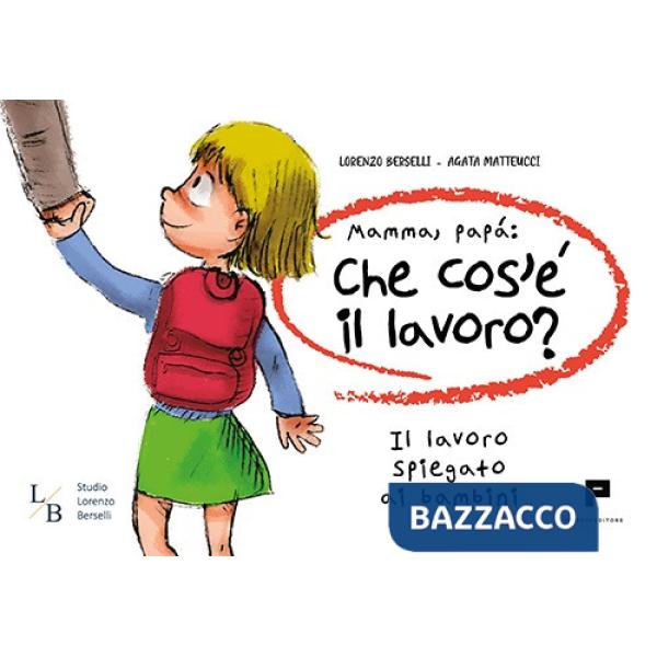 Mamma, papà: che cos'è il lavoro? Il lavoro spiegato ai bambini