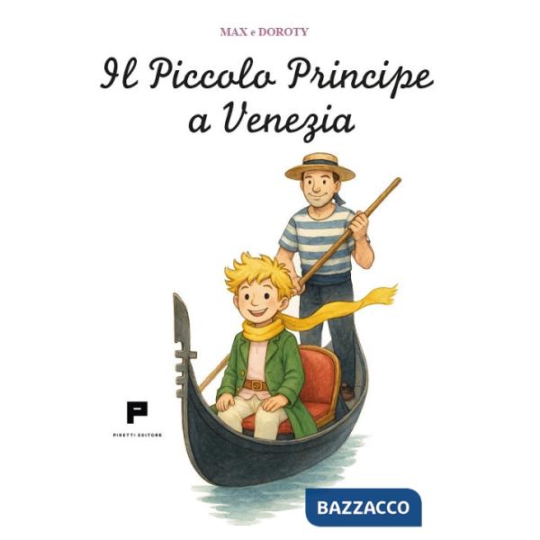Piccolo Pricipe a Venezia. Ediz. illustrata (Il)