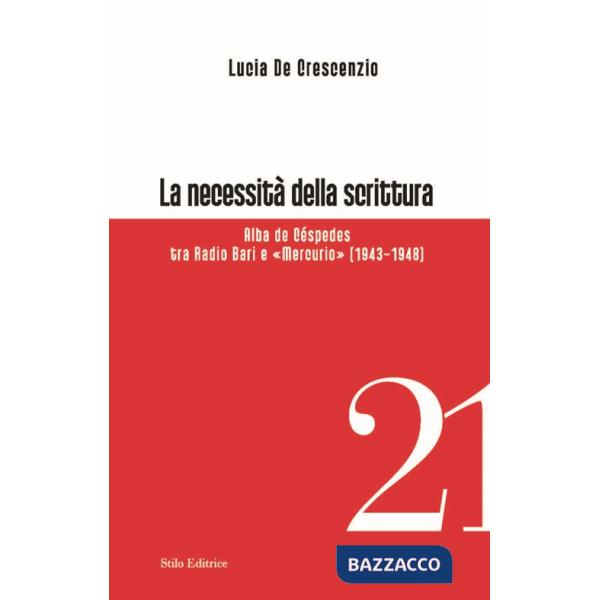 Necessità della scrittura. Alba de Céspedes tra radio Bari e «Mercurio» (La)